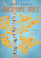 A Kid's Guide to Backyard Trees by Felicia Brower, Nicole LaRue, 9781423668015
