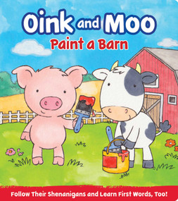Oink and Moo Paint a Barn by Marilee Joy Mayfield, Annabel Spencely, 9781423668190