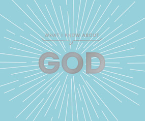 What I Know About God by Carol Lynn Pearson, 9781423668404