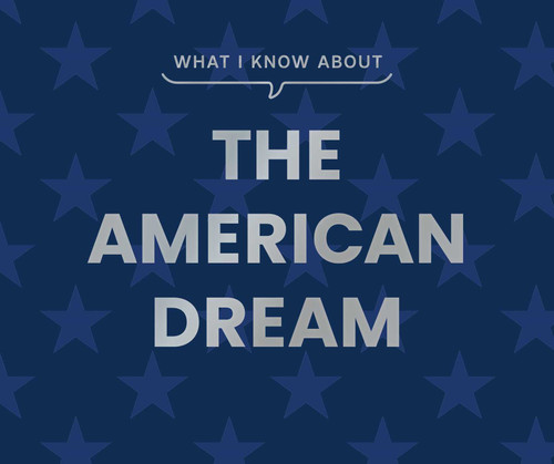 What I Know About the American Dream by Gibbs Smith, 9781423668428
