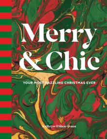 Merry & Chic (Your Most Dazzling Christmas Ever) by Kathryn O'Shea-Evans, 9781423668480