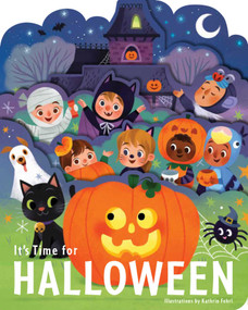 It's Time for Halloween (A lush multi-layered die cut reveal celebrating Halloween) by Kathrin Fehrl, 9781423668503