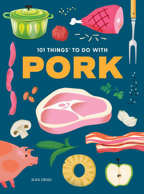 101 Things to Do With Pork by Eliza Cross, 9781423668534