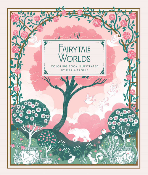 Fairytale Worlds (Coloring Book) by Maria Trolle, 9781423668558