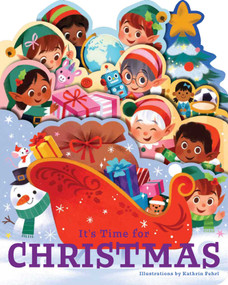 It's Time for Christmas (A lush multi-layered die cut reveal celebrating Christmas) by Kathrin Fehrl, 9781423668770