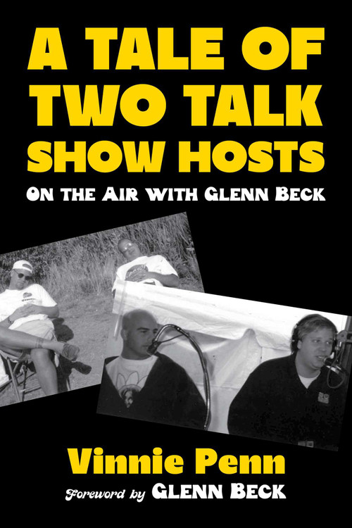 A Tale of Two Talk Show Hosts (On the Air with Glenn Beck) by Vinnie Penn, Glenn Beck, 9781510786523