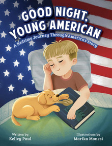 Good Night, Young American (A Bedtime Journey Through America's Story) by Kelley Paul, Marika Monesi, 9781510787223