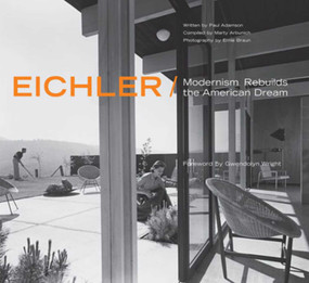 Eichler (Modernism Rebuilds the American Dream) by Marty Arbunich, Paul Adamson, Ernie Braun, 9781586851842