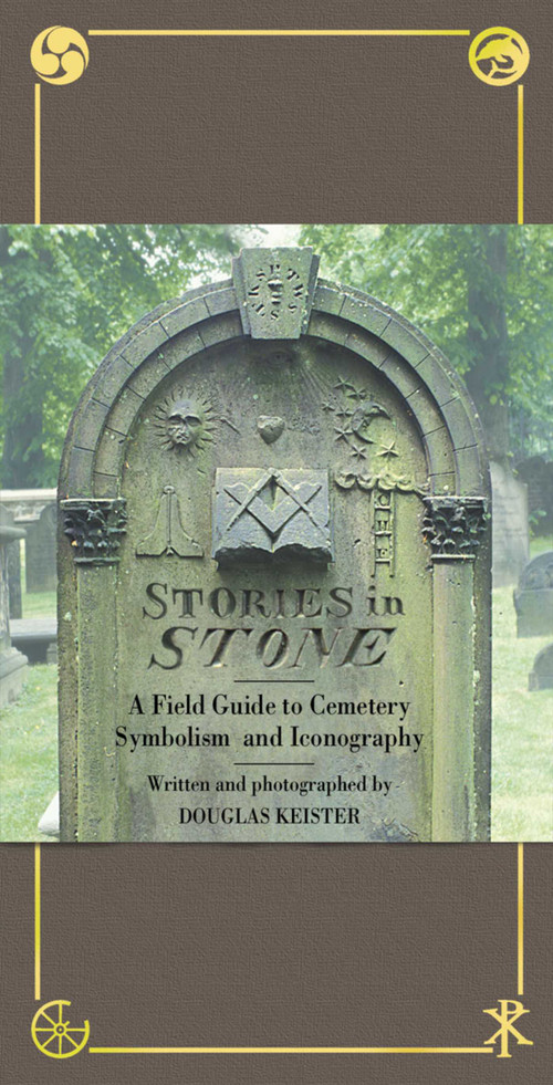 Stories in Stone (The Complete Guide to Cemetery Symbolism) by Douglas Keister, 9781586853211