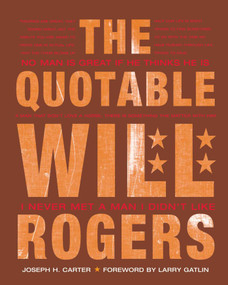The Quotable Will Rogers by Joseph H. Carter, Larry Gatlin, 9781586856960