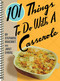 101 Things to Do With a Casserole by Stephanie Ashcraft, Janet Eyring, 9781586858230