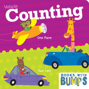 Books with Bumps Vehicle Counting (Learn Your Numbers with This Adorable Touch & Feel Book) by 7 Cats Press, 9781635604184