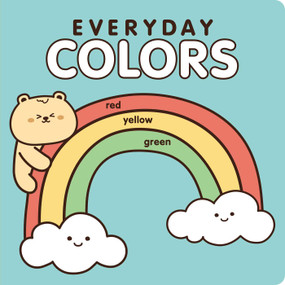Everyday Colors (A Colorful Kawaii Board Book) by 7 Cats Press, 9781635604191