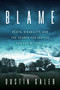 Blame (Death, Disability, and the Search for Justice for Guy Mitchell) by Dustin Galer, 9781770418479
