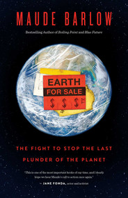 Earth for Sale (The Fight to Stop the Last Plunder of the Planet) by Maude Barlow, 9781770418660
