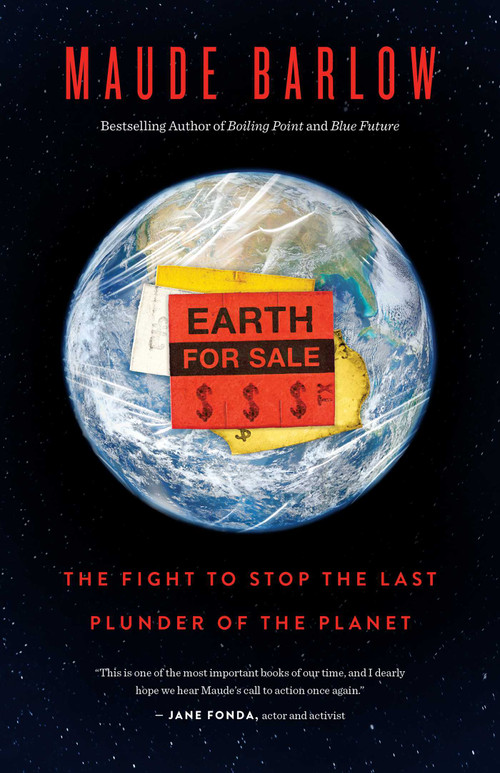 Earth for Sale (The Fight to Stop The Last Plunder of the Planet) by Maude Barlow, 9781770418660