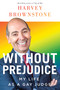 Without Prejudice (My Life as a Gay Judge) by Harvey Brownstone, 9781770418783