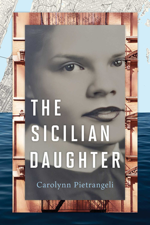 The Sicilian Daughter (A Novel) by Carolynn Pietrangeli, 9798895150764