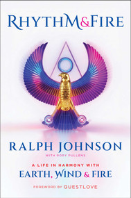 Rhythm & Fire (A Life in Harmony with Earth, Wind & Fire) by Ralph Johnson, Questlove, Rory Pullens, 9798895151433
