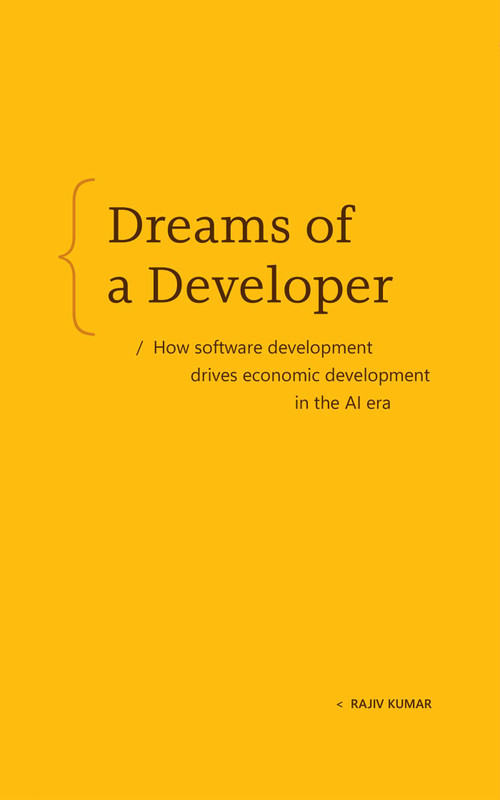 Dreams of a Developer (How software development drives economic development in the AI era) by Rajiv Kumar, 9798993755427