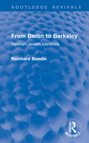 From Berlin to Berkeley (German-Jewish Identities) by Reinhard Bendix, 9781041303480