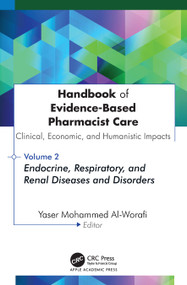 Handbook of Evidence-Based Pharmacist Care: Clinical, Economic, and Humanistic Impacts by Yaser Mohammed Al-Worafi, 9781779641939