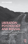Liberation Psychology and Refusal (Confronting Capitalist Alienation, Ideology, and Nature) by Nick Malherbe, 9781041045342