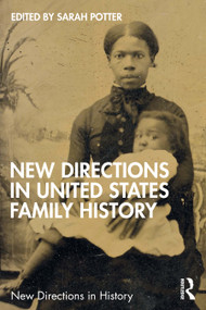 New Directions in United States Family History by Sarah Potter, 9781032540504