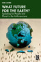 What Future For the Earth? (Speaking for People and Planet in the Anthropocene) by Noel Castree, 9780367818814