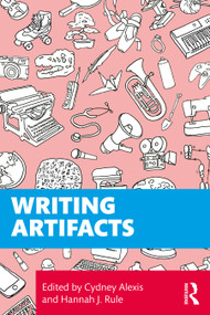 Writing Artifacts by Cydney Alexis, Hannah J. Rule, 9781041084860
