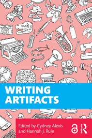 Writing Artifacts by Cydney Alexis, Hannah J. Rule, 9781041084860