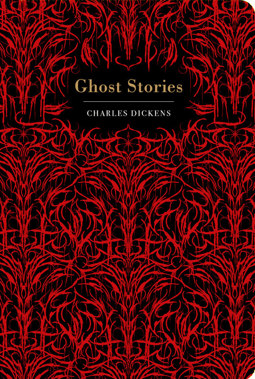 Dickens: Ghost Stories by Charles Dickens, 9781914602795