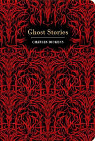 Dickens: Ghost Stories by Charles Dickens, 9781914602795