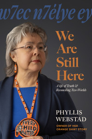 w7ec n7élye ey || We Are Still Here by Phyllis Webstad, 9781778541018