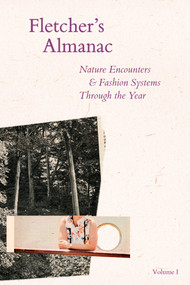 Fletcher's Almanac (Nature Encounters & Fashion        		Systems Through the Year) by Kate Fletcher, Danai Tsouloufa, 9781739316068