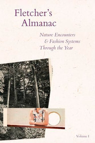 Fletcher's Almanac (Nature Encounters & Fashion        		Systems Through the Year) by Kate Fletcher, Danai Tsouloufa, 9781739316068