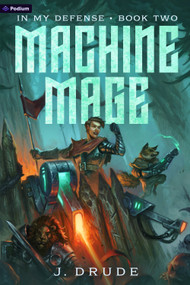 Machine Mage (An Isekai LitRPG) by J. Drude, 9781039497436