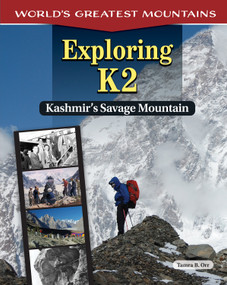 Exploring K2 (Kashmir's Savage Mountain) by Tamra B. Orr, 9798890941183