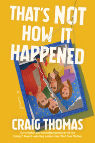 That's Not How It Happened by Craig Thomas, 9781335002723