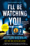 I'll Be Watching You (Large Print Edition) by Allison Brennan, 9781335003652