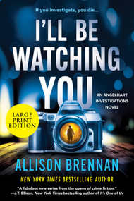 I'll Be Watching You (Large Print Edition) by Allison Brennan, 9781335003652