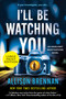 I'll Be Watching You (Large Print Edition) by Allison Brennan, 9781335003652
