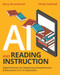 AI and Reading Instruction (Digital Partners for Deepening Comprehension and Discussion in K-12 Classrooms) by Mary Ehrenworth, Philip Seyfried, 9781041099130