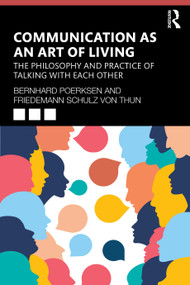 Communication as an Art of Living (The Philosophy and Practice of Talking with Each Other) by Bernhard Poerksen, Friedemann Schulz von Thun, 9781041195993