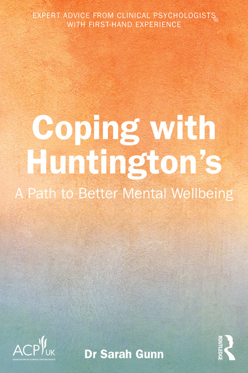 Coping with Huntington's (A Path to Better Mental Wellbeing) by Sarah Gunn, 9781041008545