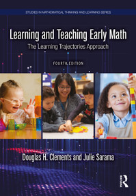 Learning and Teaching Early Math (The Learning Trajectories Approach) by Douglas H. Clements, Julie Sarama, 9781032949758