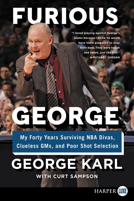 Furious George (My Forty Years Surviving NBA Divas, Clueless GMs, and Poor Shot Selection) by George Karl, Curt Sampson, 9780062496997