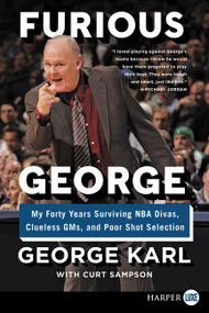Furious George (My Forty Years Surviving NBA Divas, Clueless GMs, and Poor Shot Selection) by George Karl, Curt Sampson, 9780062496997