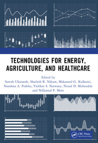 Technologies for Energy, Agriculture, and Healthcare - 9781041301578 by Suresh Ukarande, Shailesh R. Nikam, Makarand G. Kulkarni, Nandana A. Prabhu, Vaibhav S. Narwane, Ninad D. Mehendale, Nilkamal P. More, 9781041301578