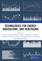 Technologies for Energy, Agriculture, and Healthcare - 9781041301578 by Suresh Ukarande, Shailesh R. Nikam, Makarand G. Kulkarni, Nandana A. Prabhu, Vaibhav S. Narwane, Ninad D. Mehendale, Nilkamal P. More, 9781041301578